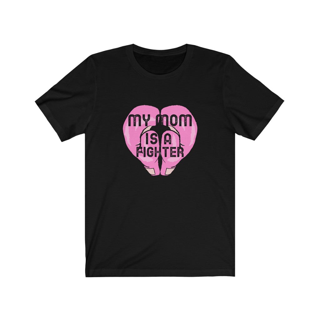 My Mom is a Fighter Breast Cancer Awareness Unisex Jersey Short Sleeve Tee