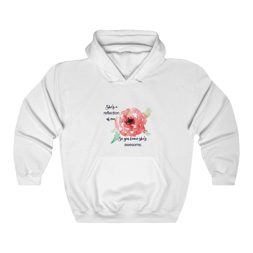 She's a reflection of me. So she knows she's awesome. Unisex Heavy Blend™ Hooded Sweatshirt