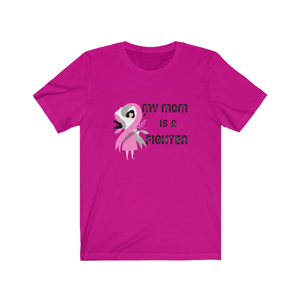 My Mom is a Fighter Breast Cancer Awareness Unisex Jersey Short Sleeve Tee