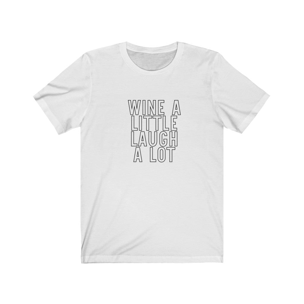 Wine A Little Laugh A Lot Unisex Jersey Short Sleeve Tee