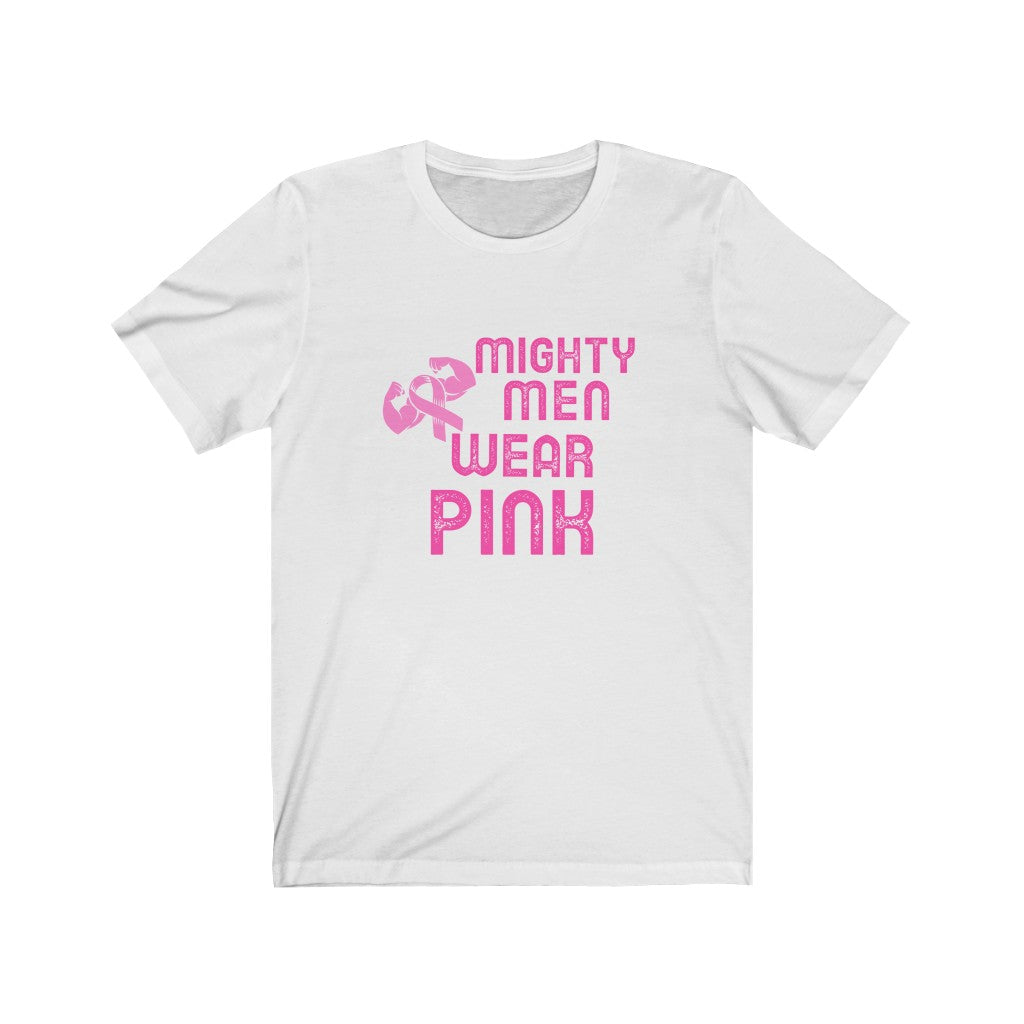 Mighty Men Wear Pink Breast Cancer Awareness Unisex Jersey Short Sleeve Tee