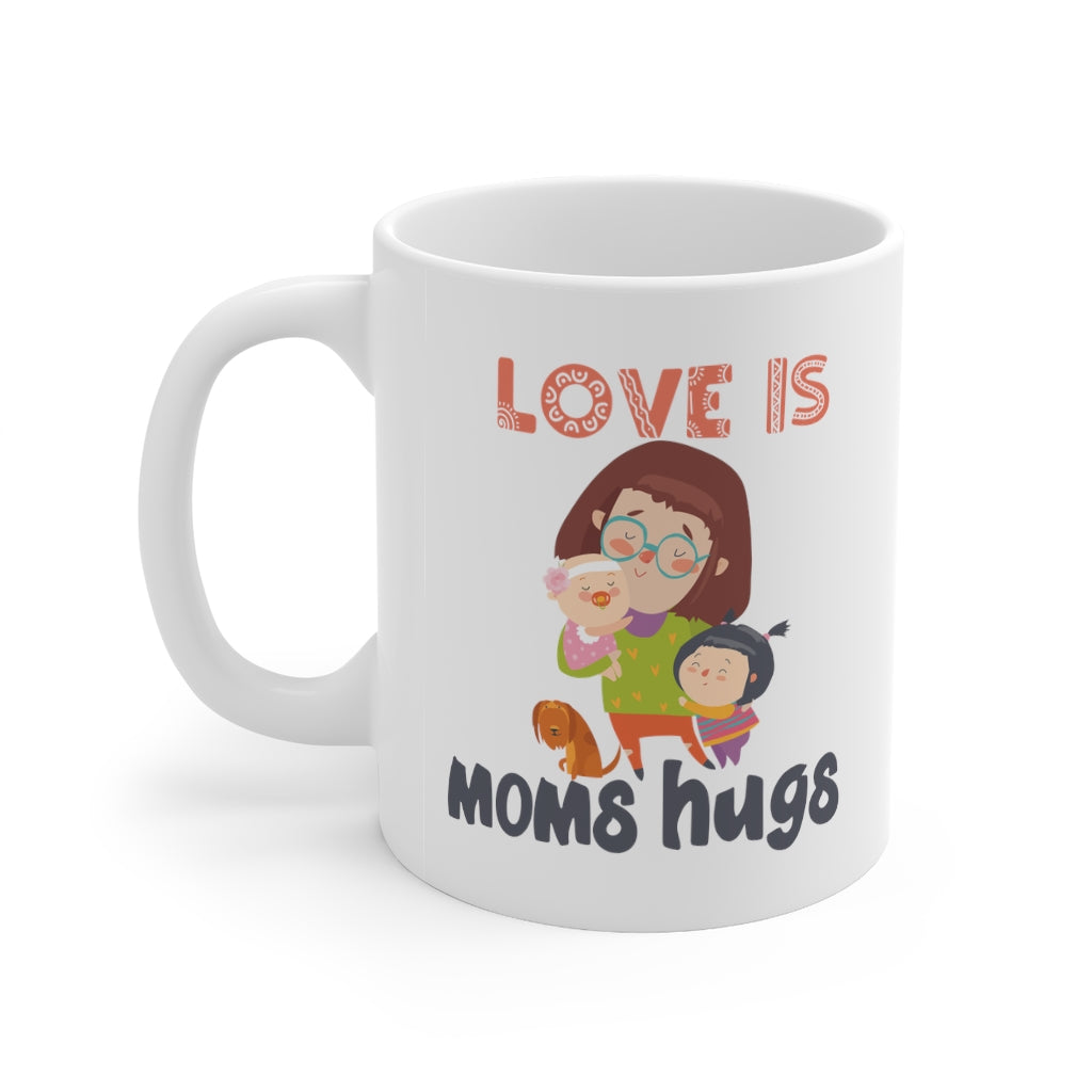 Love is Mom's Hugs Mug 11oz