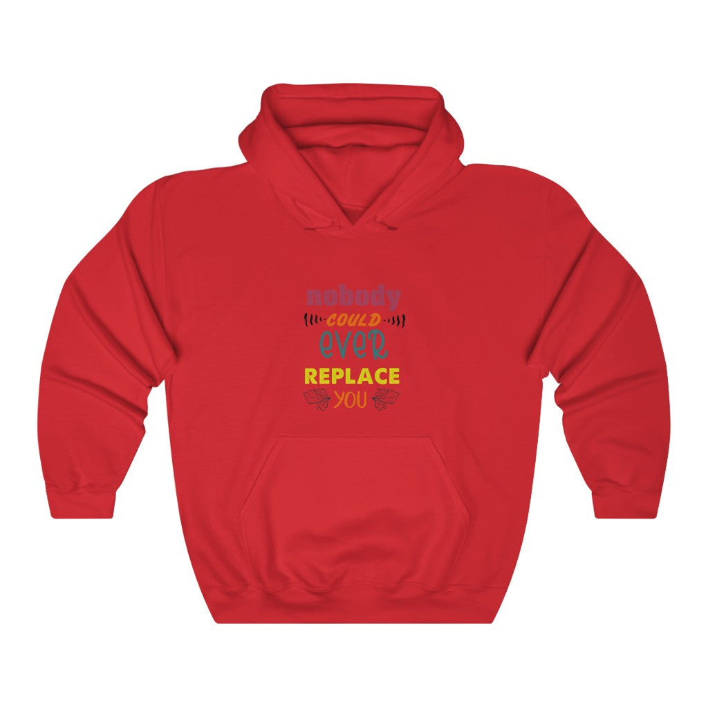 Nobody Could Ever Replace You Unisex Heavy Blend™ Hooded Sweatshirt