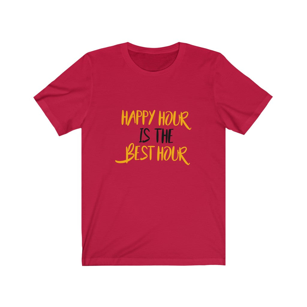 Happy Hour is the Best Hour Unisex Jersey Short Sleeve Tee