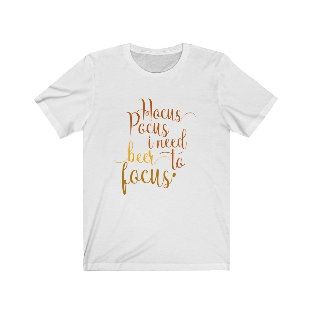 Hocus Pocus I Need Beer to Focus Unisex Jersey Short Sleeve Tee