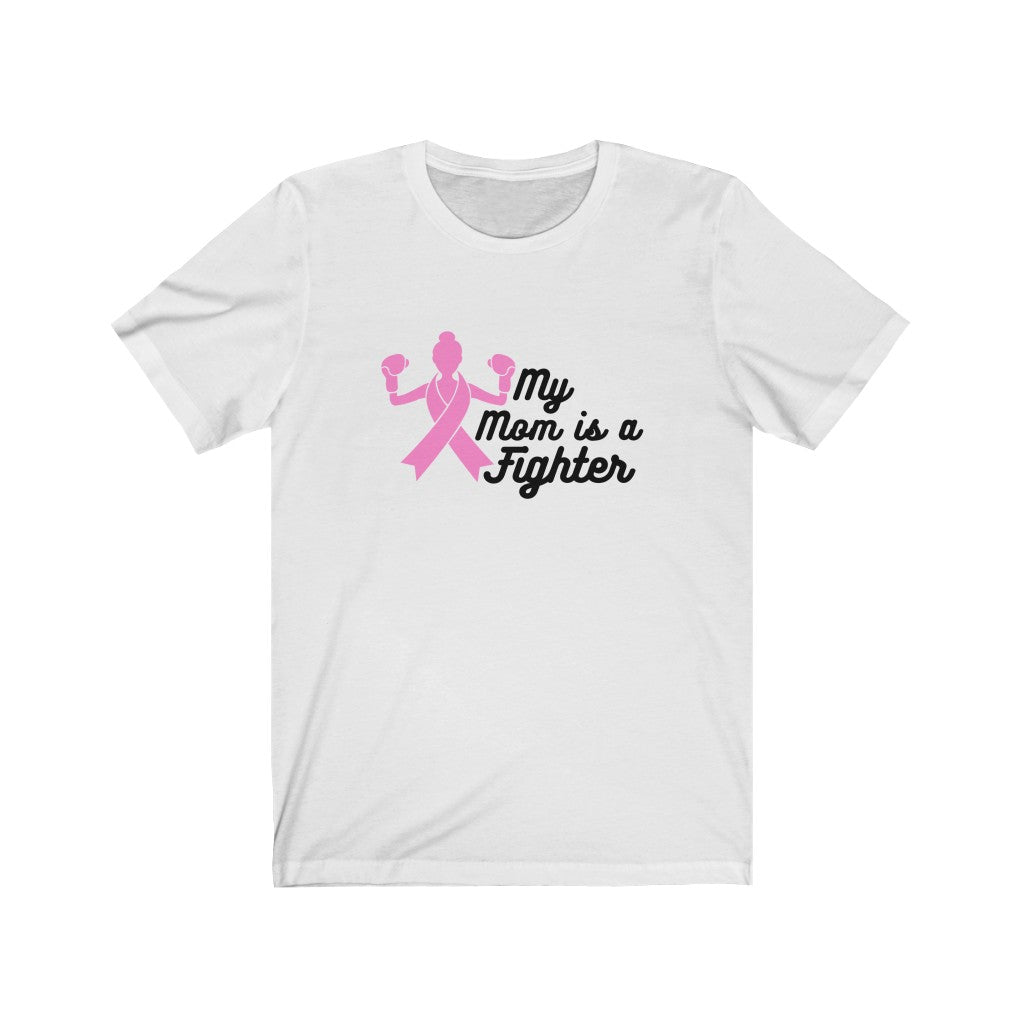 My Mom is a Fighter Breast Cancer Awareness Unisex Jersey Short Sleeve Tee