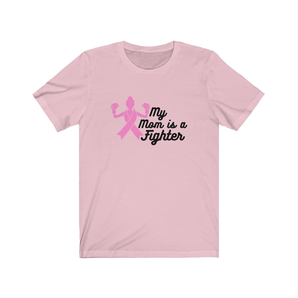 My Mom is a Fighter Breast Cancer Awareness Unisex Jersey Short Sleeve Tee