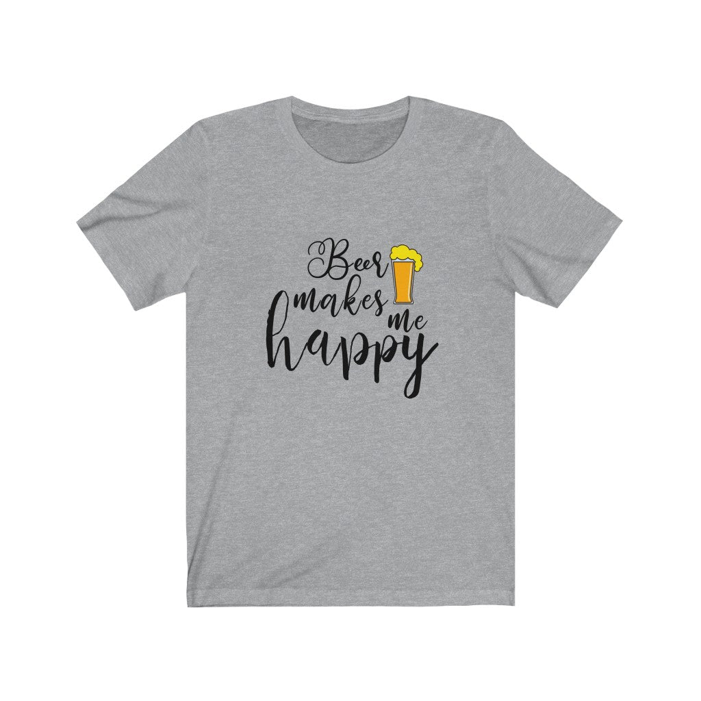 Beer Makes Me Happy Unisex Jersey Short Sleeve Tee