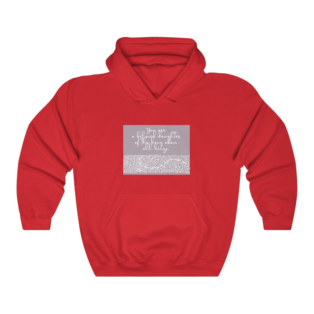 You are a beloved daughter of the king above all kings. Unisex Heavy Blend™ Hooded Sweatshirt