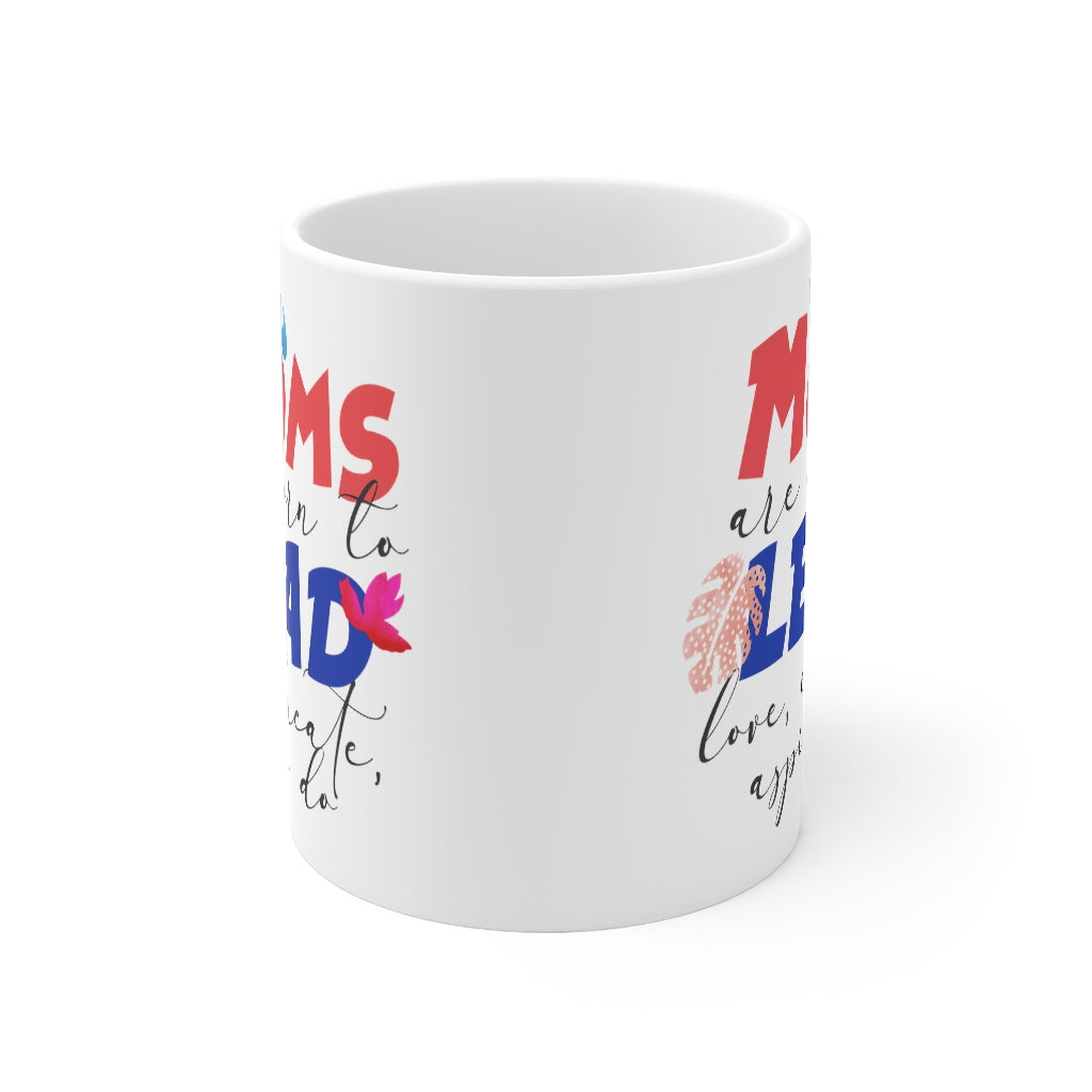 Moms are Born to Lead Love Educate Aspire Do Mug 11oz