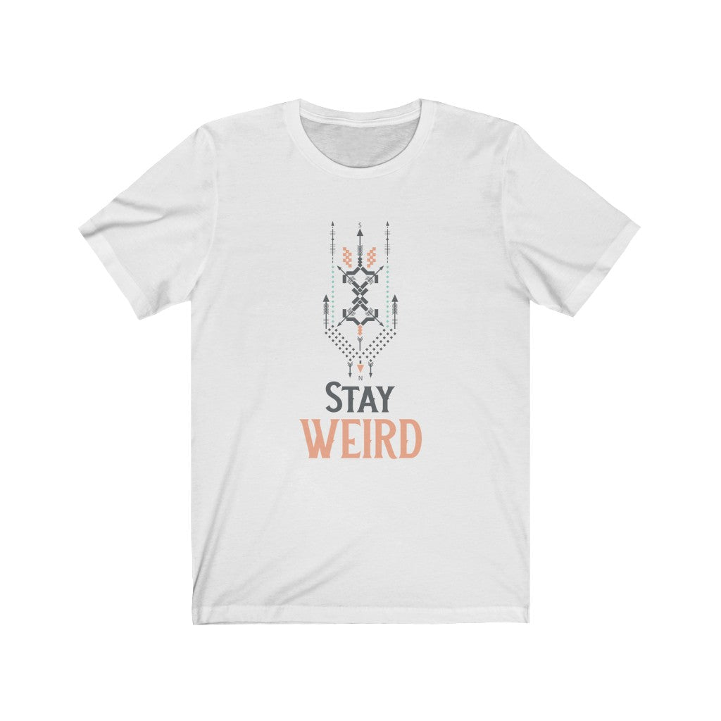 Stay Weird Unisex Jersey Short Sleeve Tee