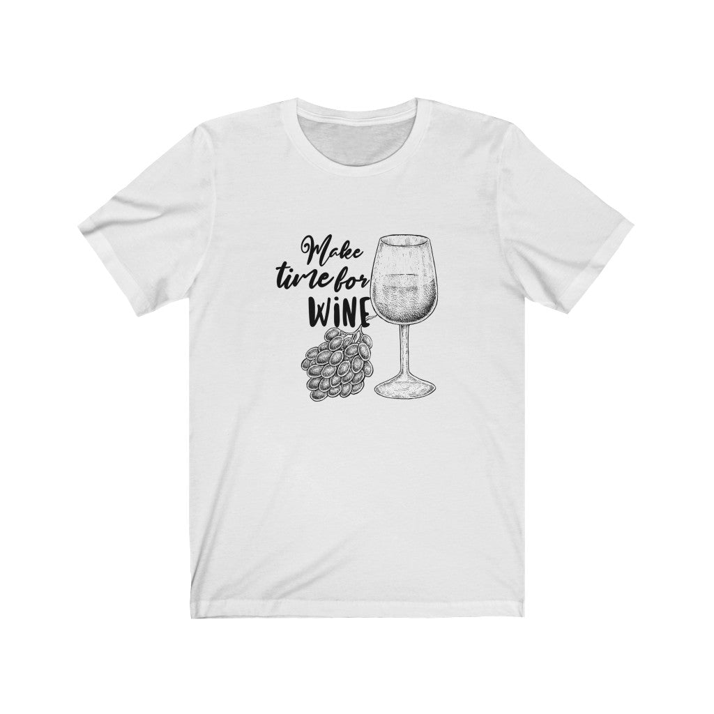 Make Time for Wine Unisex Jersey Short Sleeve Tee