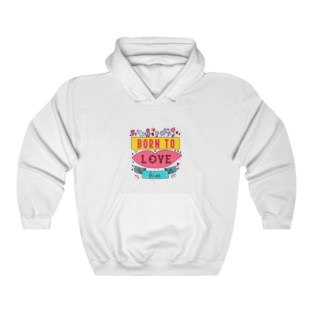 Born to Love Him Unisex Heavy Blend™ Hooded Sweatshirt