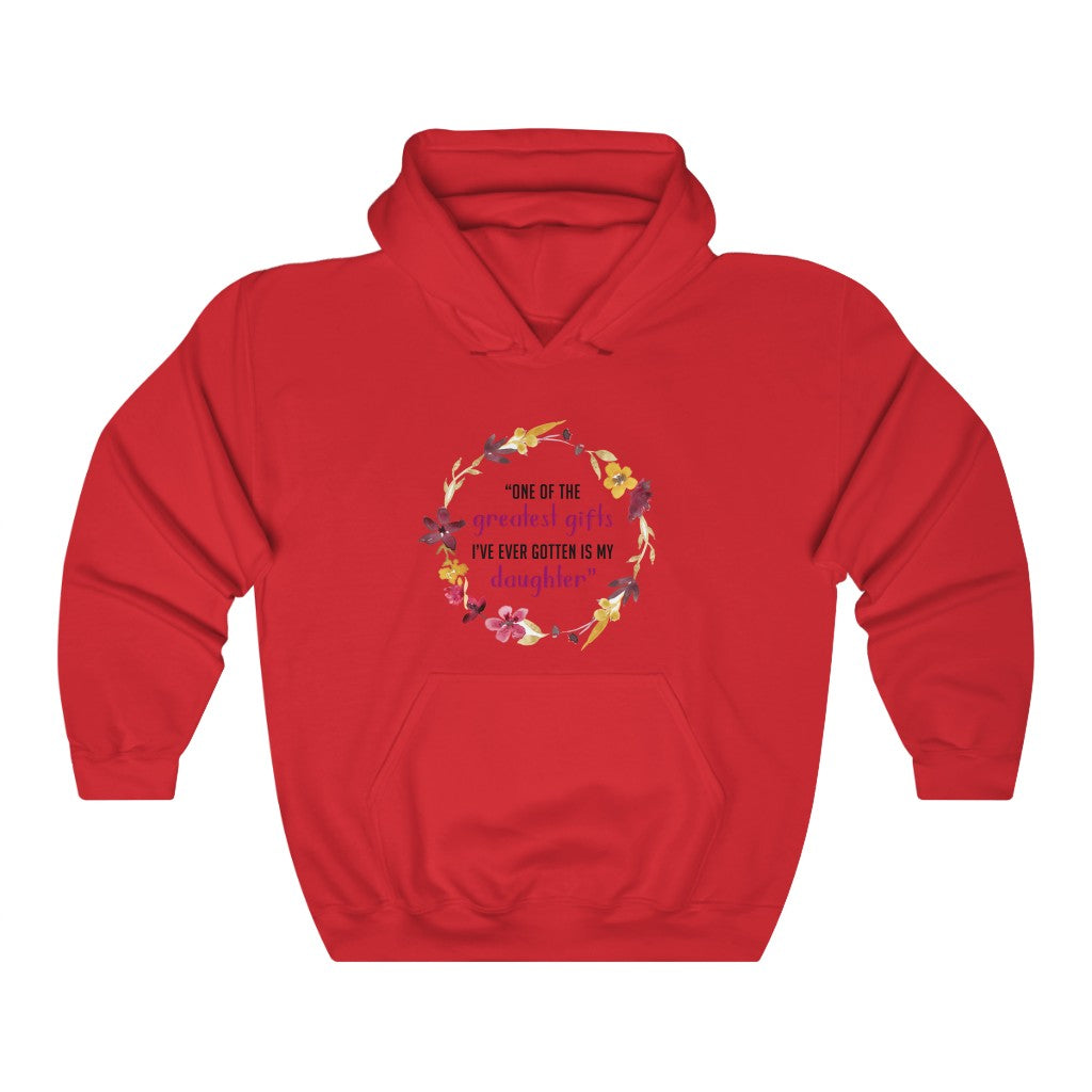 One of the Greatest Gifts I've Ever Gotten Is My Daughter Unisex Heavy Blend™ Hooded Sweatshirt