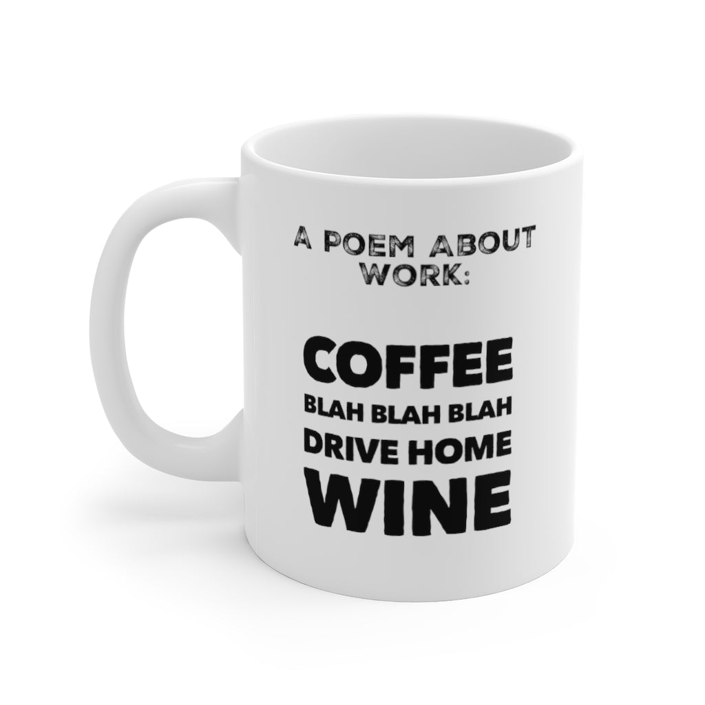 A Poem About Work: Coffee Blah Blah Blah Drive Home Wine Funny Quotes Sayings Coffee Mug 11oz