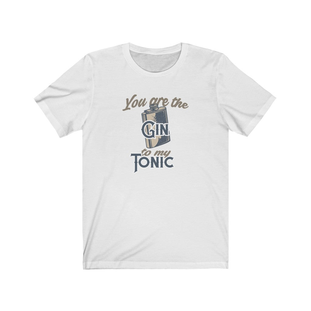 You are the Gin to My Tonic Unisex Jersey Short Sleeve Tee
