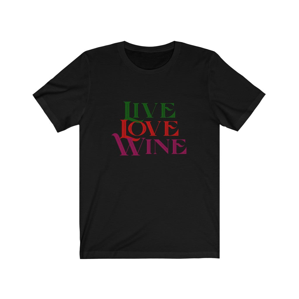 Live Love Wine Unisex Jersey Short Sleeve Tee