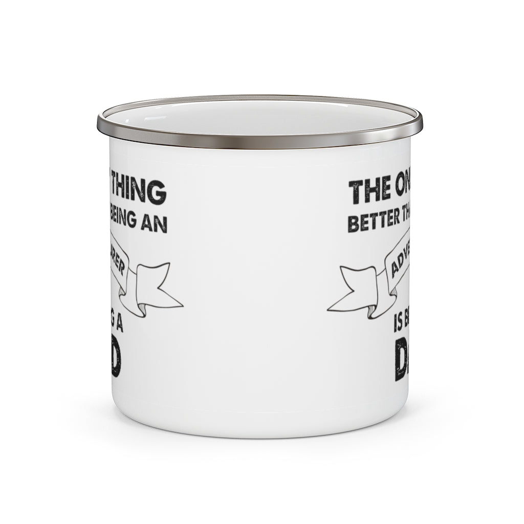 The Only Thing Better than Being an Adventurer is Being a Dad Father's Day Enamel Camping Mug