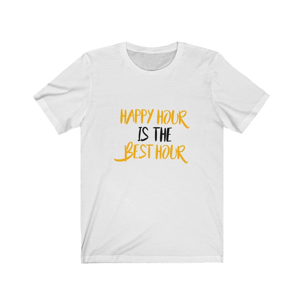 Happy Hour is the Best Hour Unisex Jersey Short Sleeve Tee