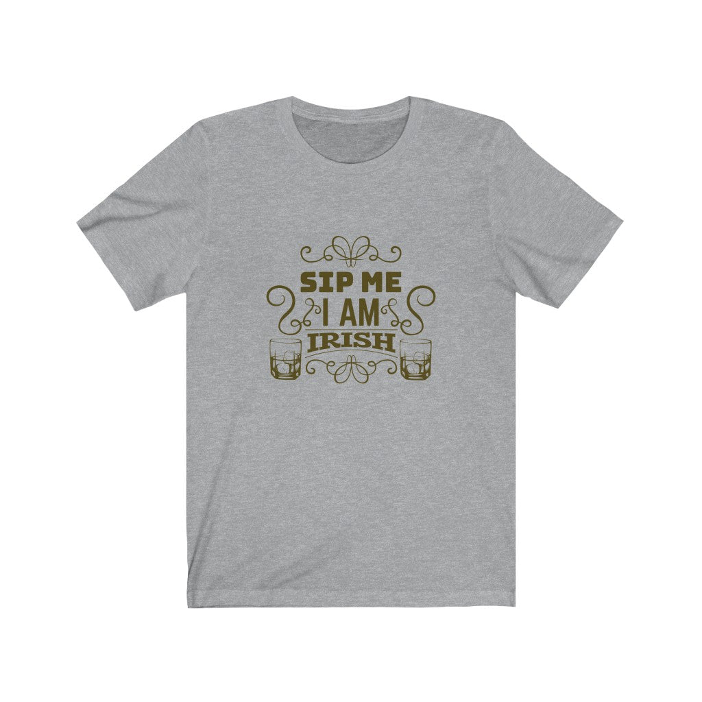 Sip Me I Am Irish Unisex Jersey Short Sleeve Tee