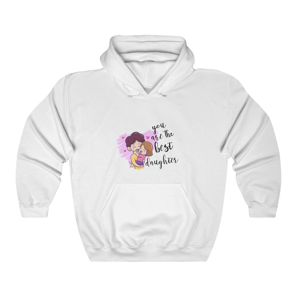 You are the best daughter Unisex Heavy Blend™ Hooded Sweatshirt