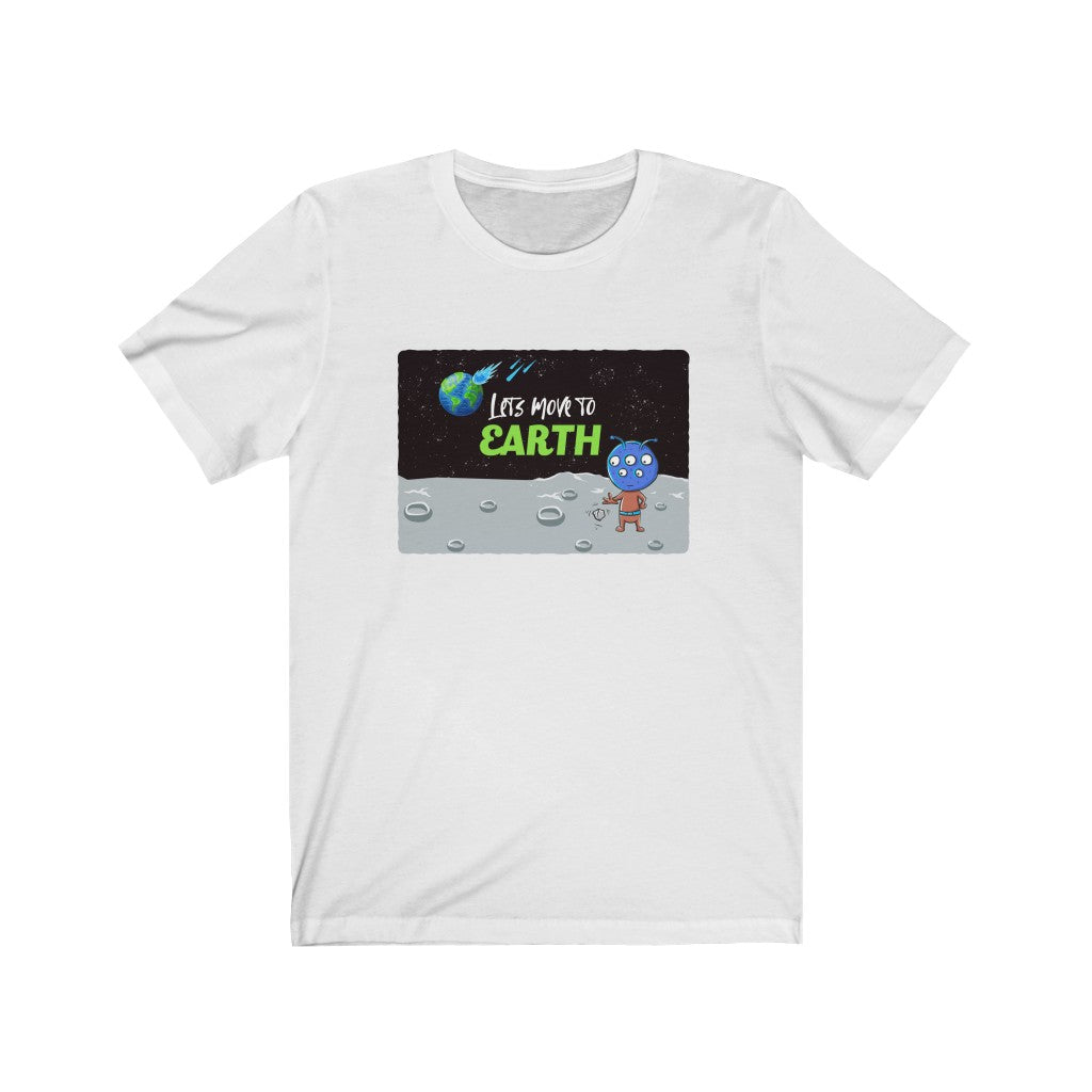 Let's Move to Earth Unisex Jersey Short Sleeve Tee