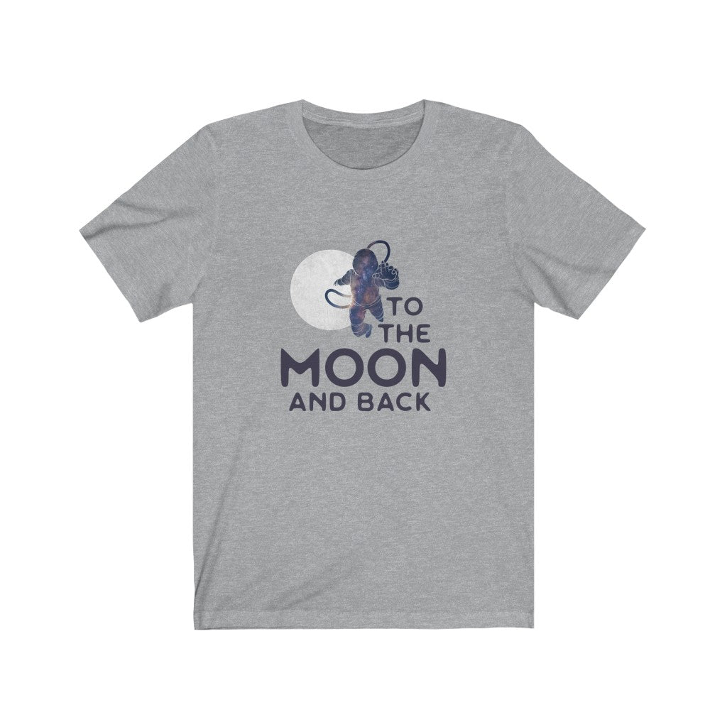 To the Moon and Back Unisex Jersey Short Sleeve Tee