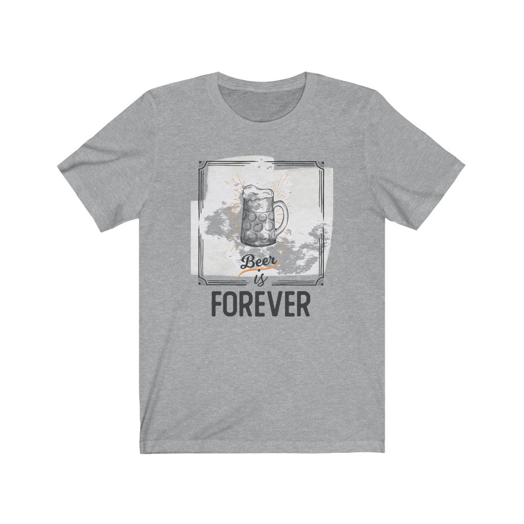 Beer is Forever Unisex Jersey Short Sleeve Tee