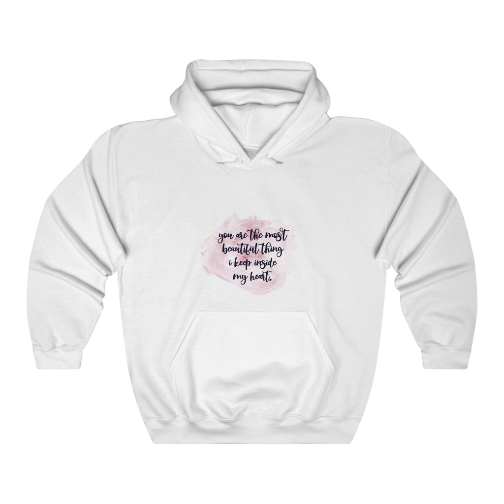 you are the most beautiful thing i keep inside my heart. Unisex Heavy Blend™ Hooded Sweatshirt