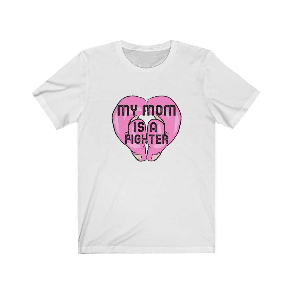 My Mom is a Fighter Breast Cancer Awareness Unisex Jersey Short Sleeve Tee