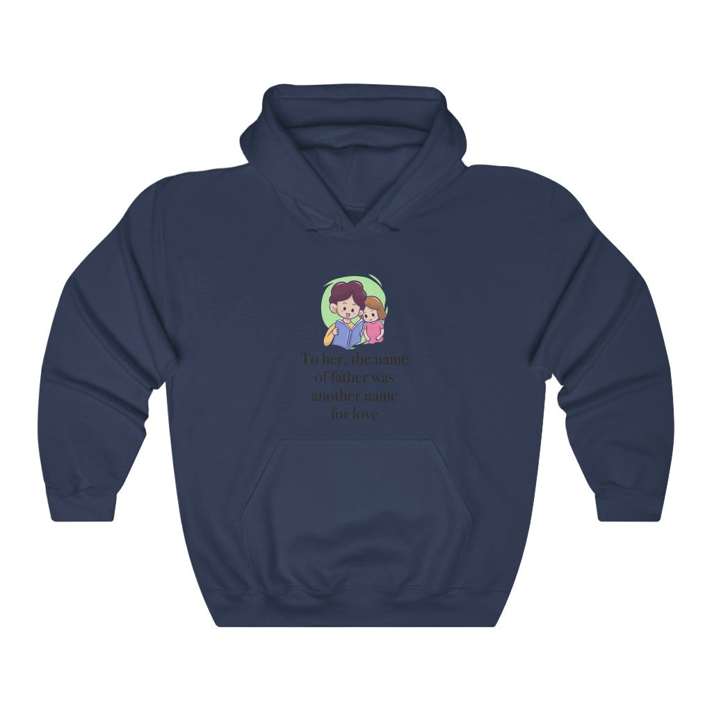 To her, the name of father was another name for love Unisex Heavy Blend™ Hooded Sweatshirt