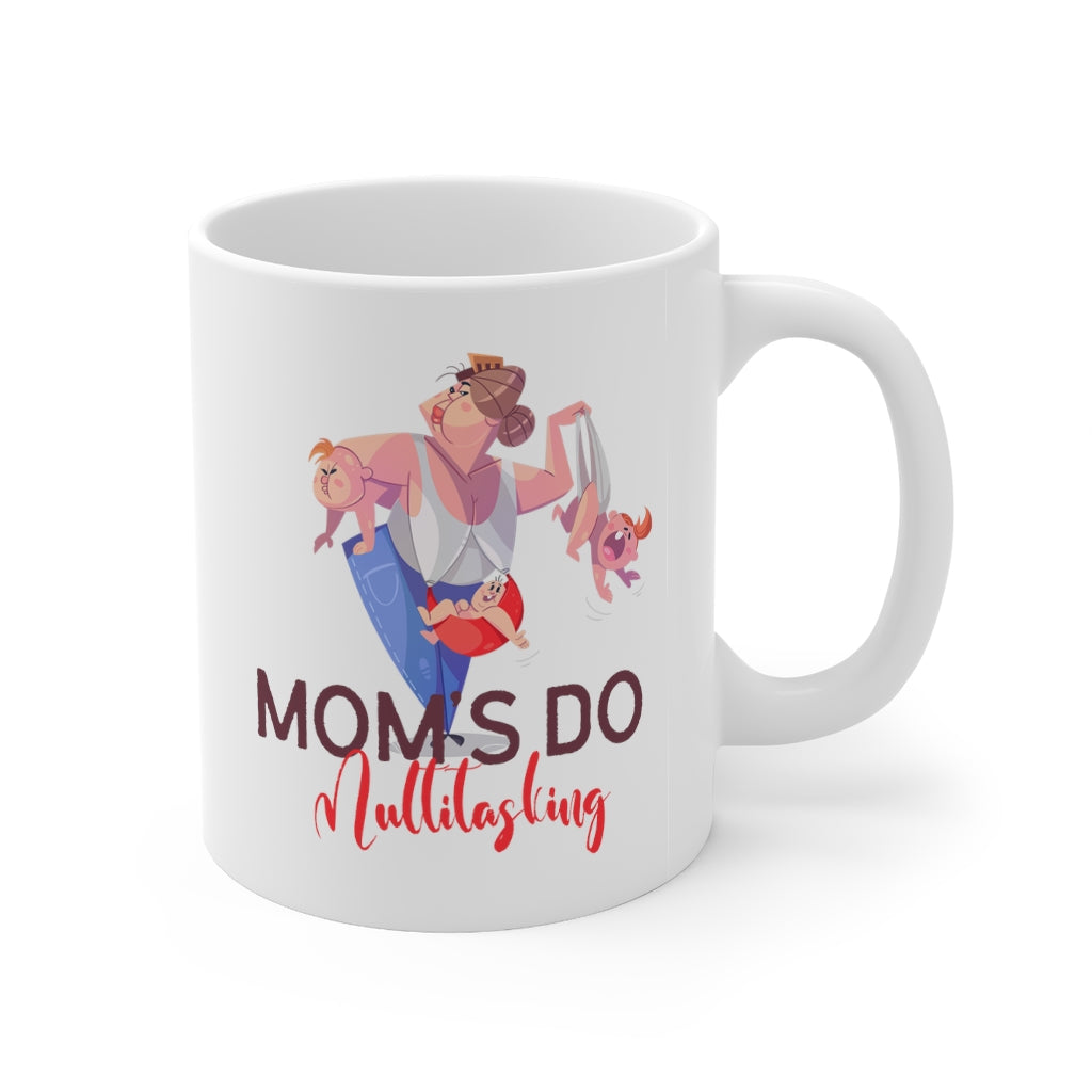 Moms Do Multitasking Mug 11oz