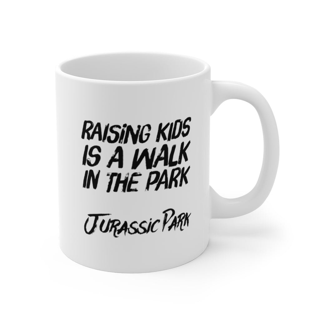 Raising Kids is a Walk in the Park Jurassic Park Funny Quotes Sayings Coffee Mug 11oz