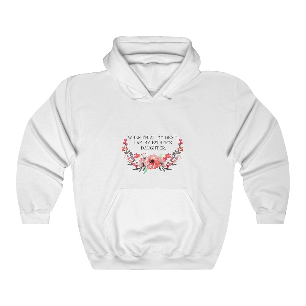 WHEN I'M AT MY BEST, I AM MY FATHER'S DAUGHTER Unisex Heavy Blend™ Hooded Sweatshirt