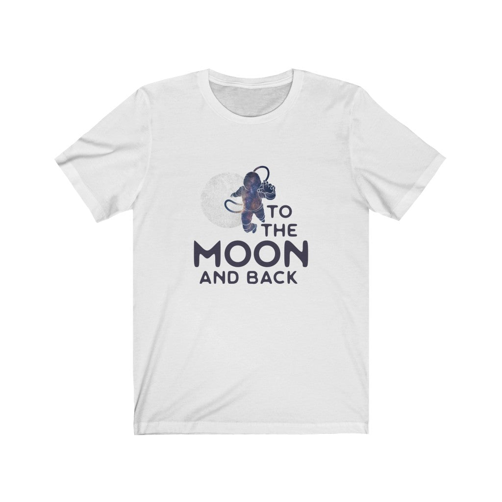 To the Moon and Back Unisex Jersey Short Sleeve Tee
