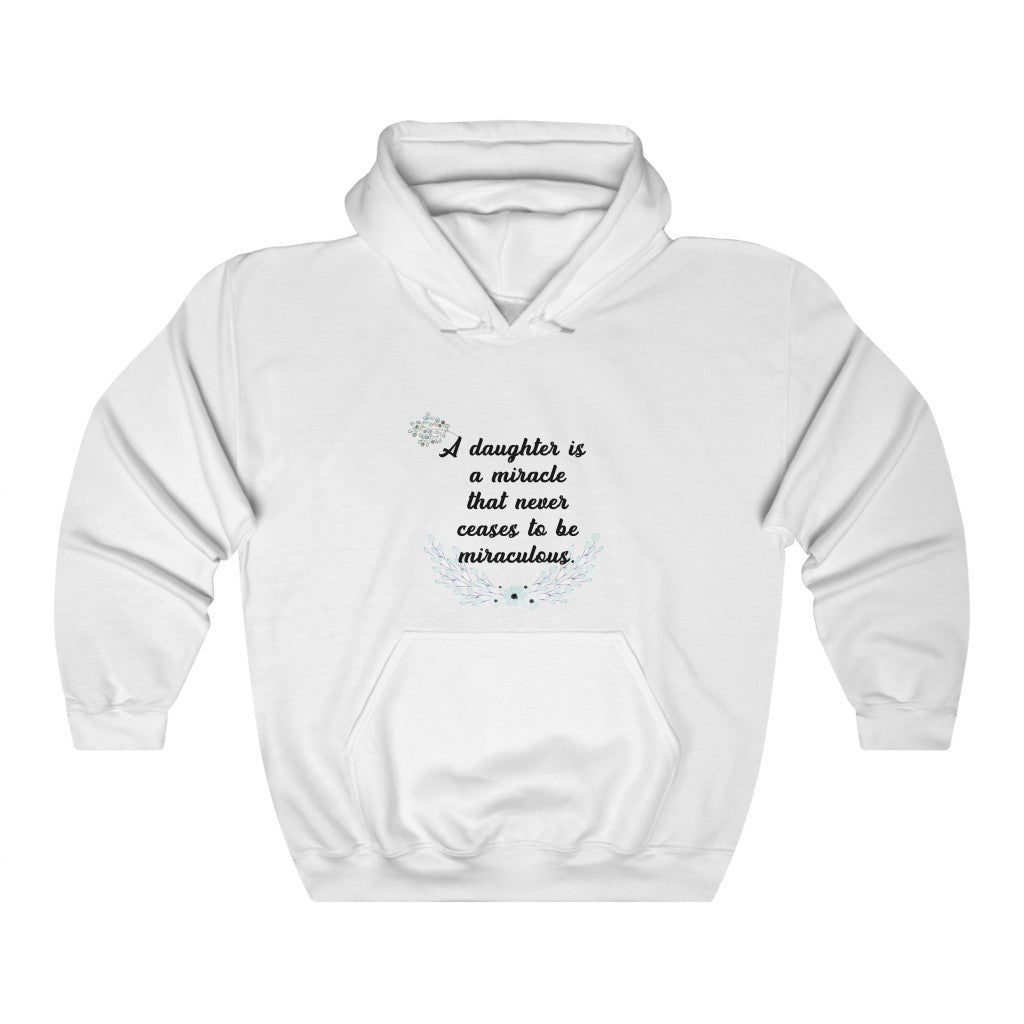 A daughter is a miracle that never ceases to be miraculous Unisex Heavy Blend™ Hooded Sweatshirt