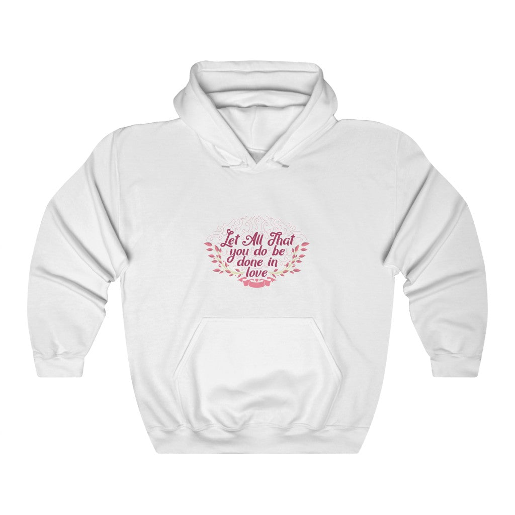 Let All That you do be done in love Unisex Heavy Blend™ Hooded Sweatshirt