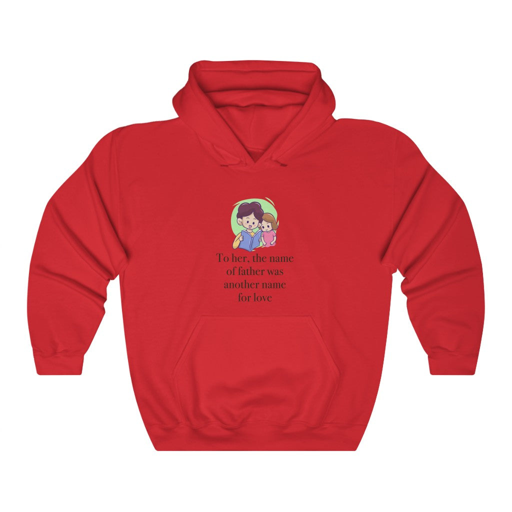 To her, the name of father was another name for love Unisex Heavy Blend™ Hooded Sweatshirt