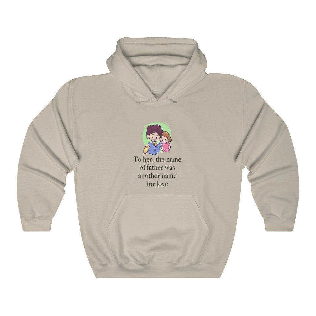 To her, the name of father was another name for love Unisex Heavy Blend™ Hooded Sweatshirt