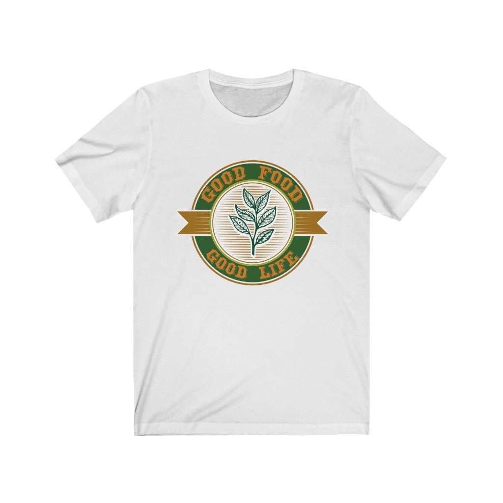 Good Food Good Life Unisex Jersey Short Sleeve Tee