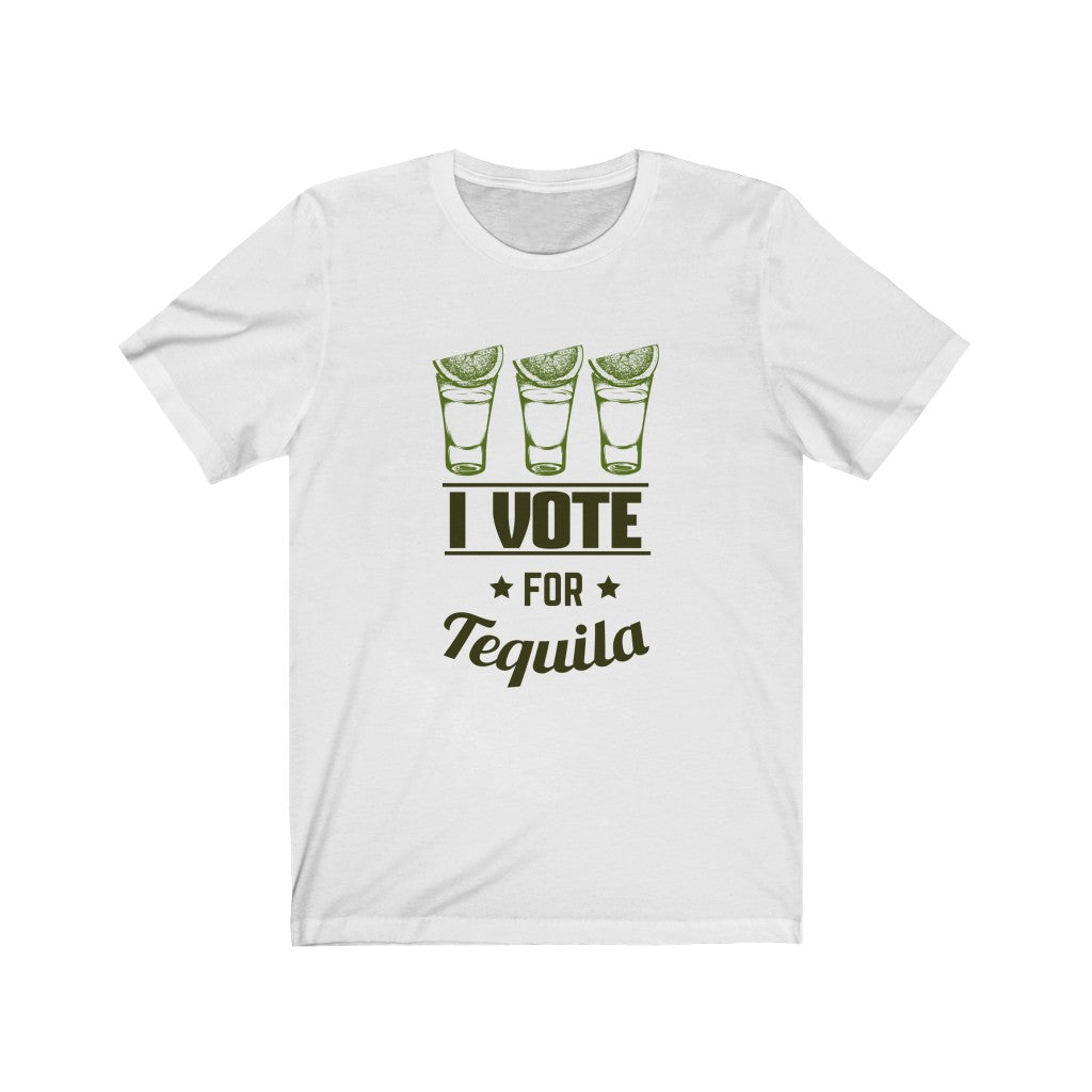 I Vote for Tequila Unisex Jersey Short Sleeve Tee