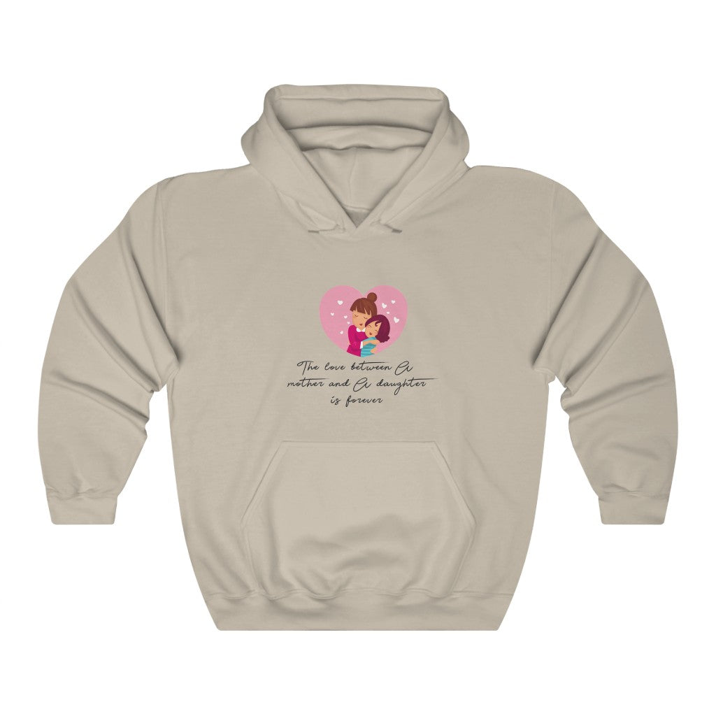 The love between a mother and a daughter is forever Unisex Heavy Blend™ Hooded Sweatshirt