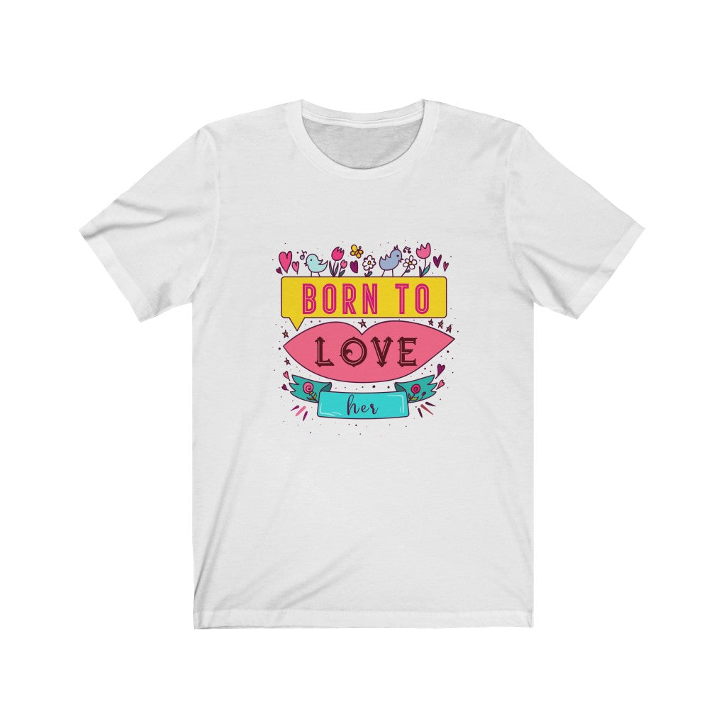 Born to Love Her Couple's Unisex Jersey Short Sleeve Tee