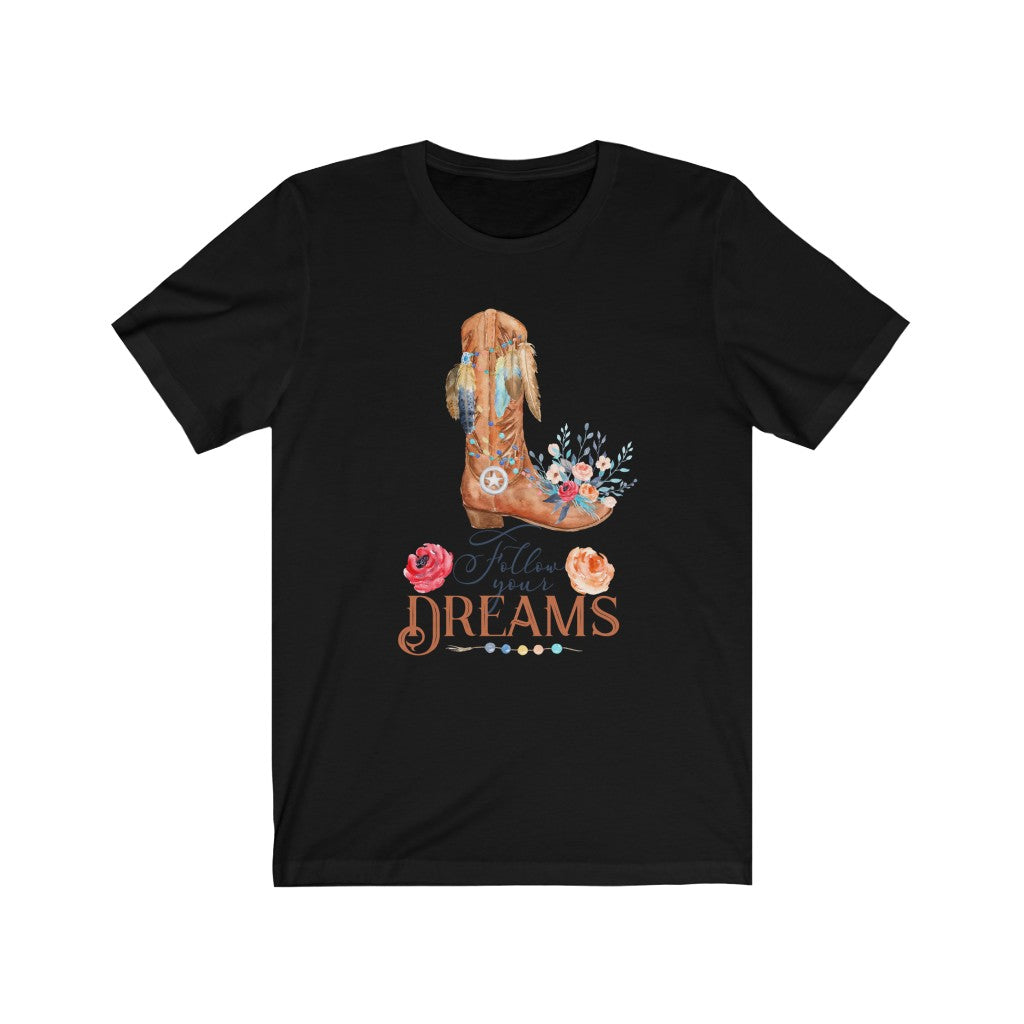 Follow Your Dreams Unisex Jersey Short Sleeve Tee
