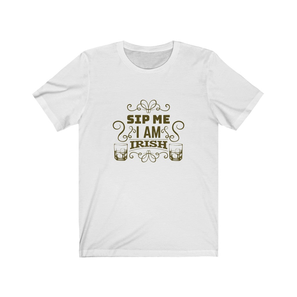 Sip Me I Am Irish Unisex Jersey Short Sleeve Tee