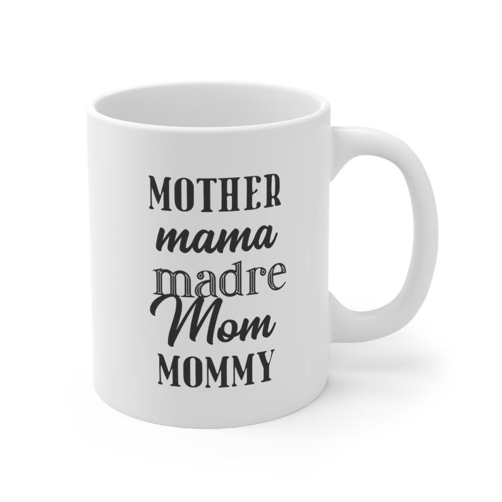 Mother Mama Madre Mom Mommy Mug 11oz