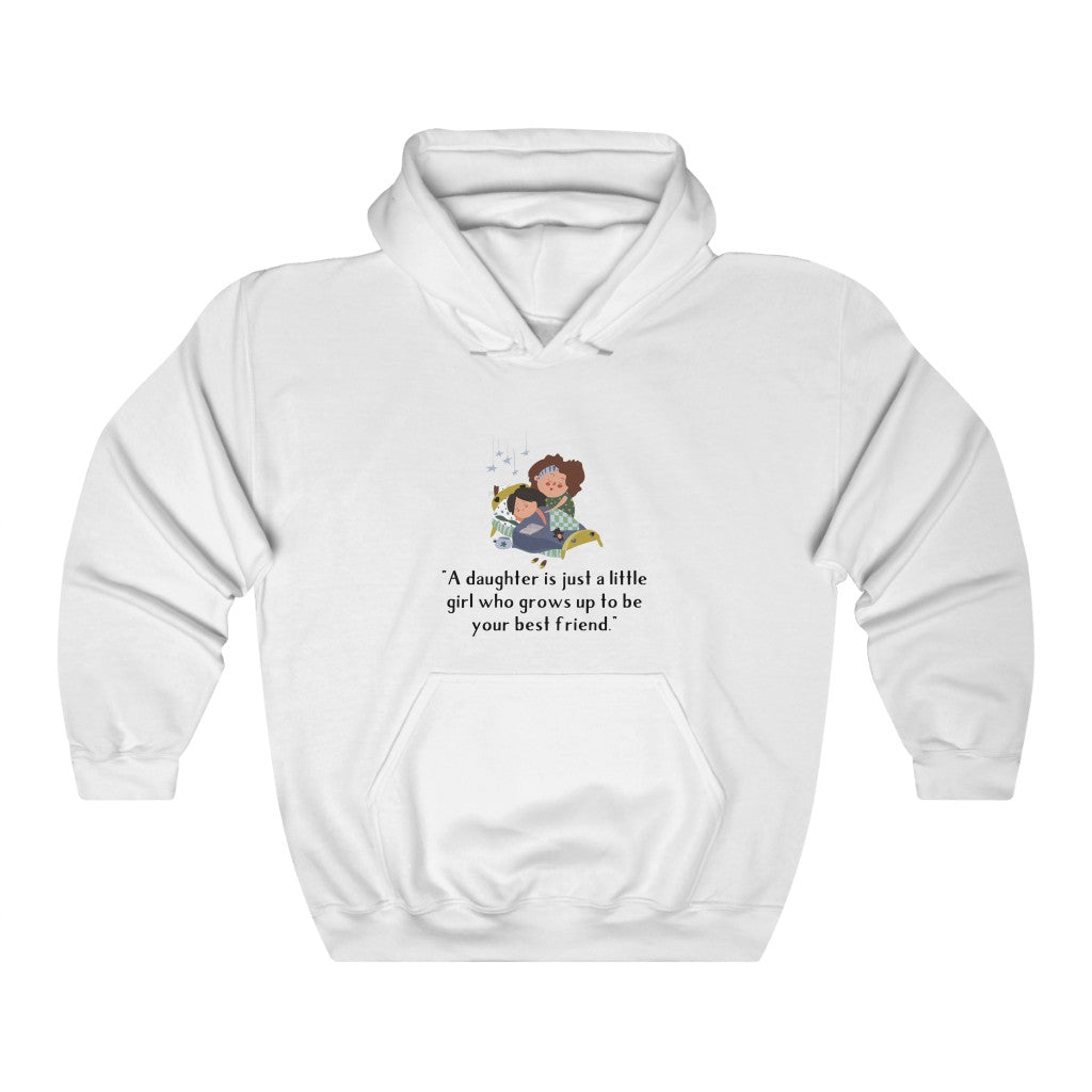 "A daughter is just a little girl who grows up to be your best friend." Unisex Heavy Blend™ Hooded Sweatshirt