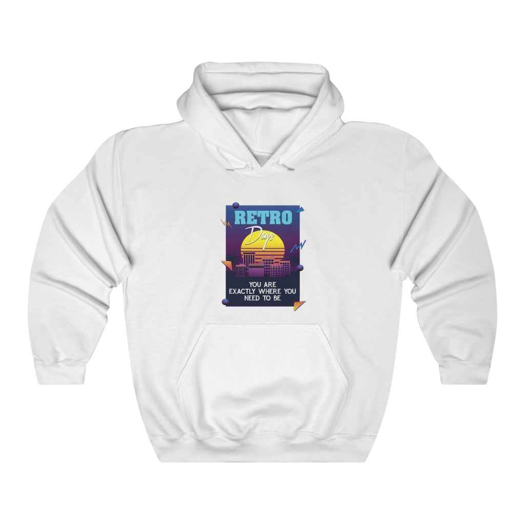 RETRO Days YOU ARE EXACTLY WHERE YOU NEED TO BE Unisex Heavy Blend™ Hooded Sweatshirt