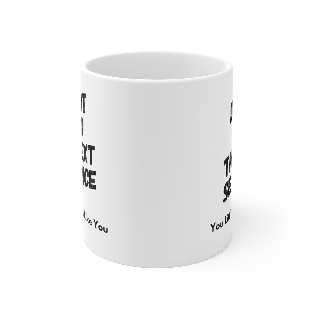 Do Not Read the Next Sentence You Little Rebel I Like You Funny Quotes Sayings Coffee Mug 11oz