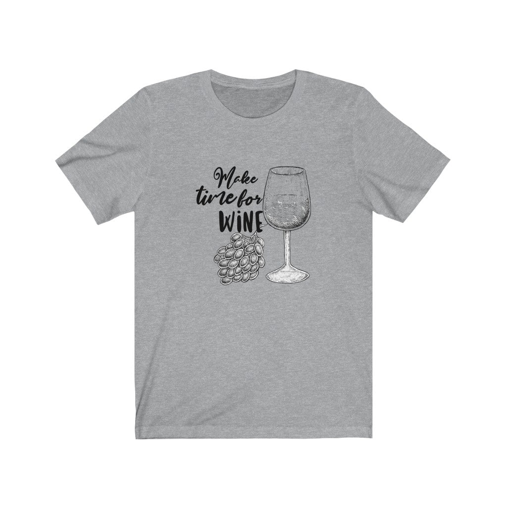 Make Time for Wine Unisex Jersey Short Sleeve Tee